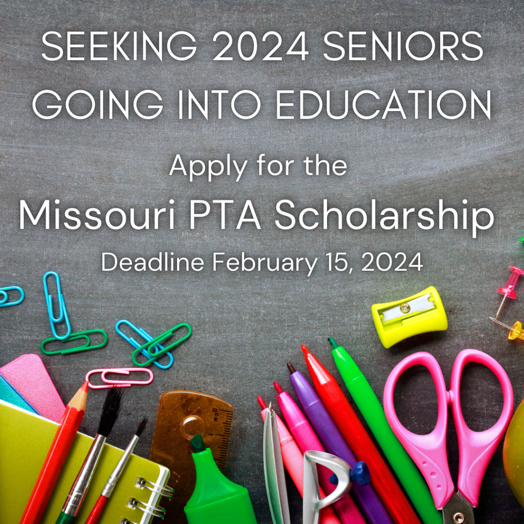 Seeking 2024 seniors going into education. Apply for the Missouri PTA Scholarship. Deadline February 15, 2024.
